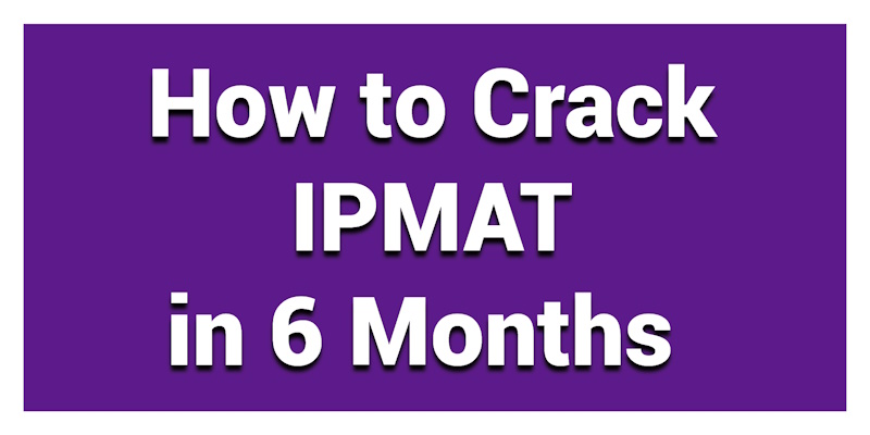 How to Crack IPMAT in 6 Months
