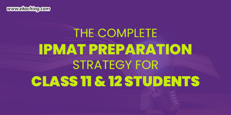 The-Complete-IPMAT-Preparation-Strategy-For-Class-11-&-12-Students