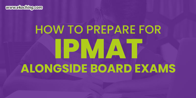 How-To-Prepare-For-IPMAT-Alongside-Board-Exams
