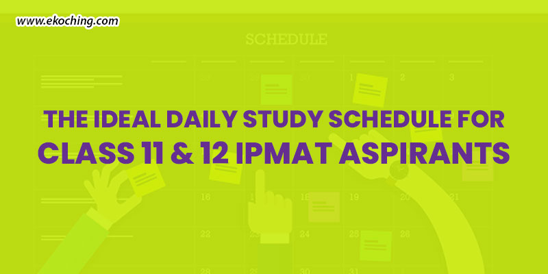 The-Ideal-Daily-Study-Schedule-For-Class-11-&-12-IPMAT-Aspirants