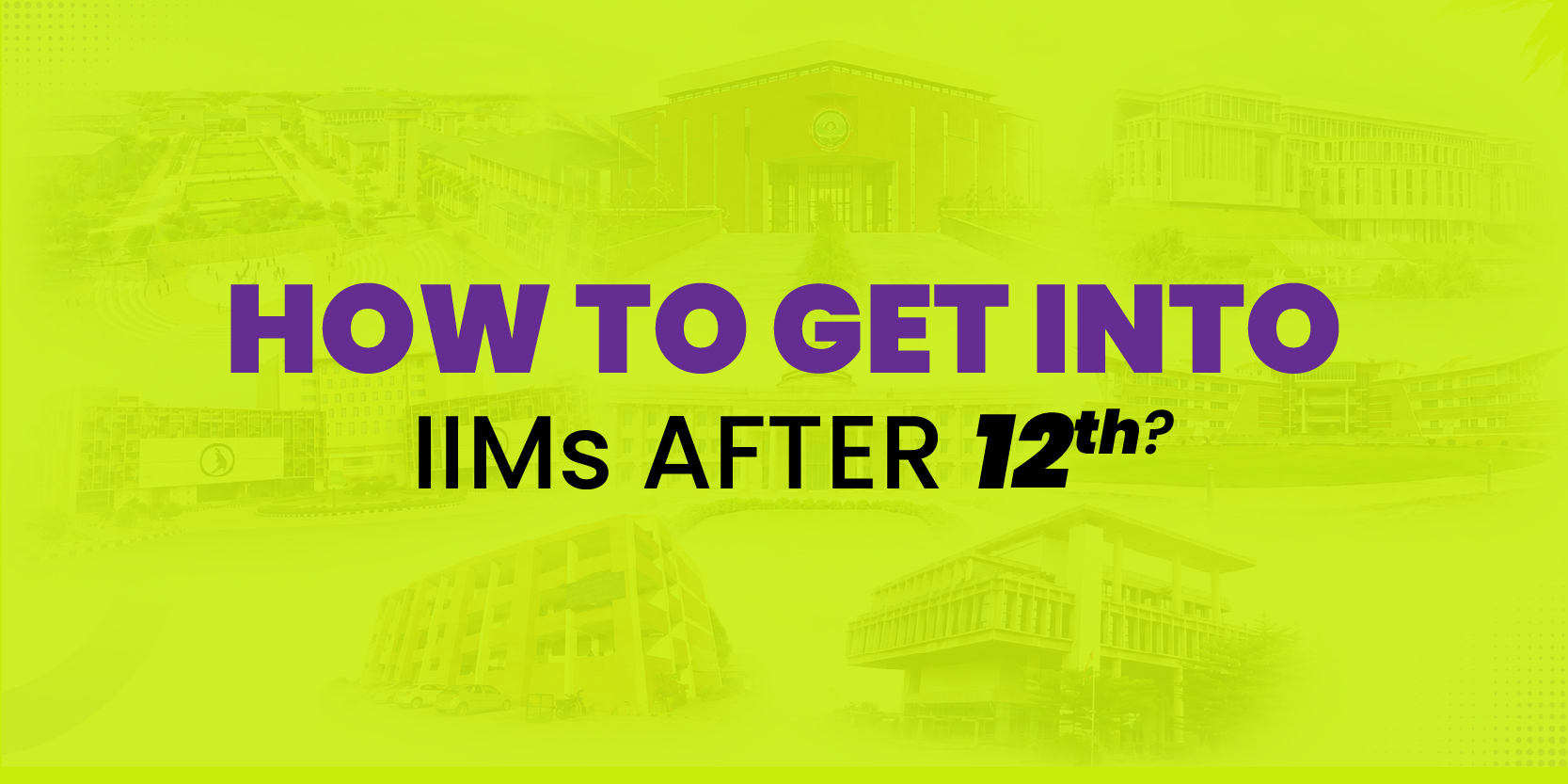 how to get into IIMs after 12th?