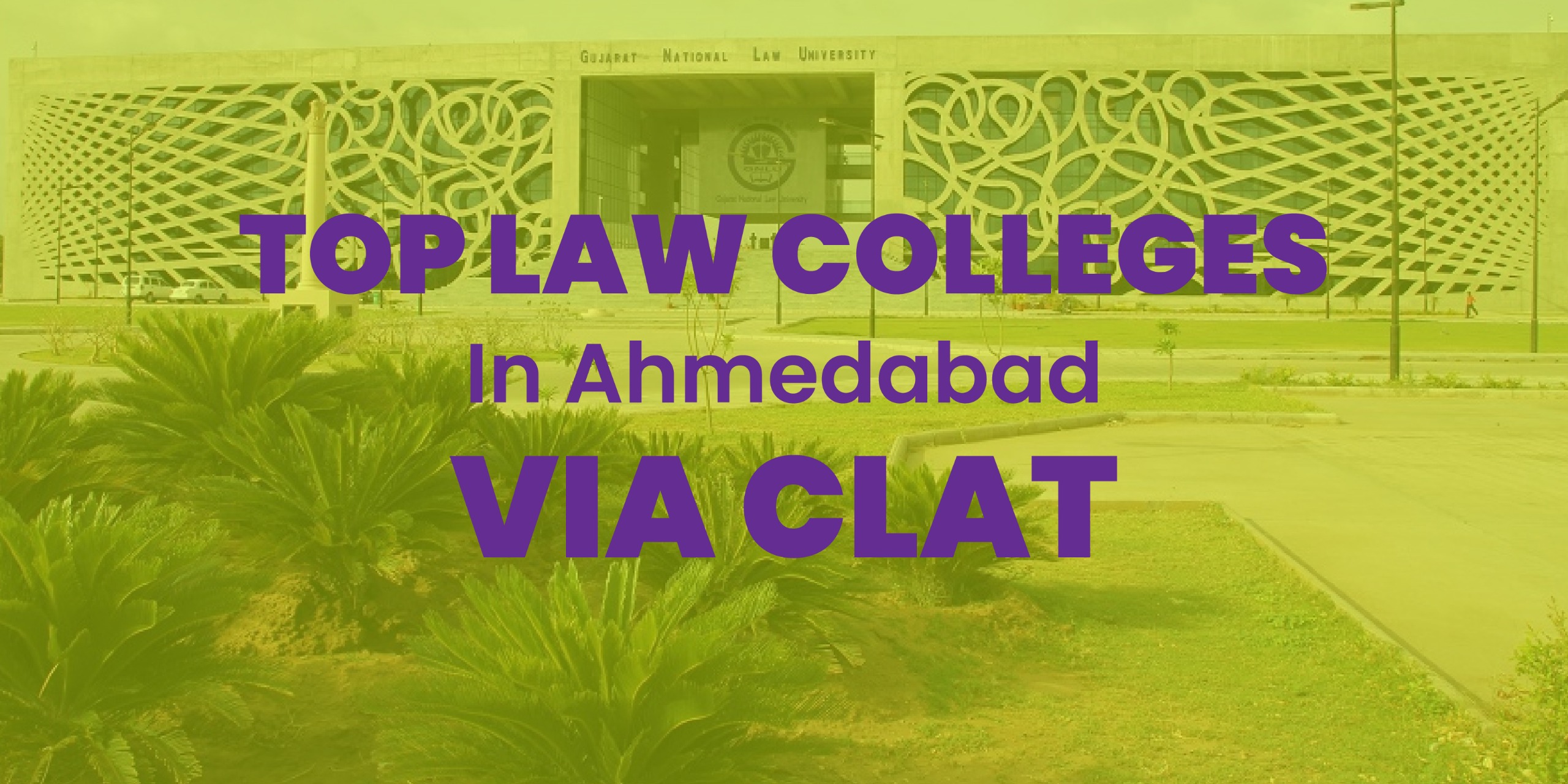 top law colleges in Ahmedabad via CLAT