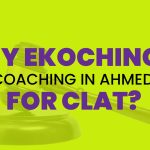 Why Ekoching is the Best Coaching in Ahmedabad for CLAT Preparation