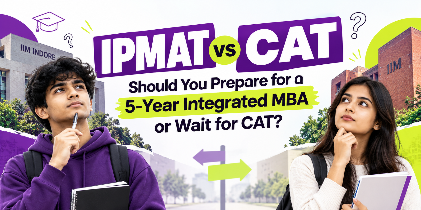 IPMAT vs CAT: Should You Prepare for a 5-Year Integrated MBA or Wait for CAT?
