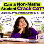 Can a Non-Maths Student Crack CAT? Eligibility, Preparation Strategy & Tips